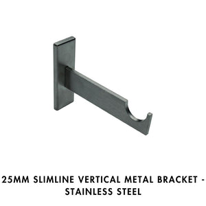 25mm Slimline Vertical Metal Bracket – Stainless Steel
