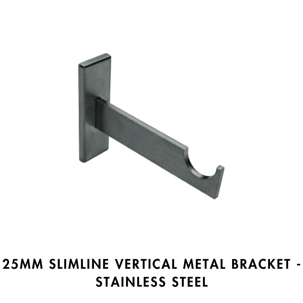 25mm Slimline Vertical Metal Bracket – Stainless Steel